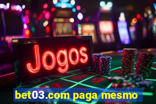 bet03.com paga mesmo